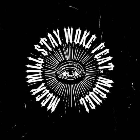Meek Mill – Stay Woke (feat. Miguel)