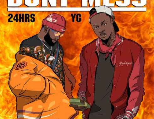 24hrs – Don’t Mess (feat. YG) (CDQ)