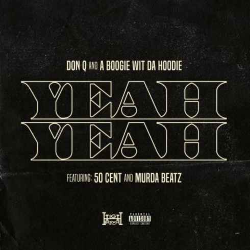 50 Cent & Don Q – Yeah Yeah (feat. A Boogie Wit da Hoodie and Murda Beatz) (CDQ)