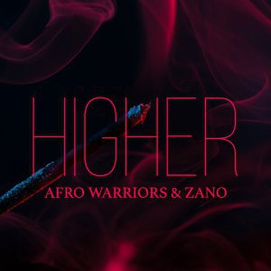 AFRO WARRIORS & ZANO – HIGHER
