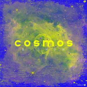 B Show – Cosmus (Original Mix)