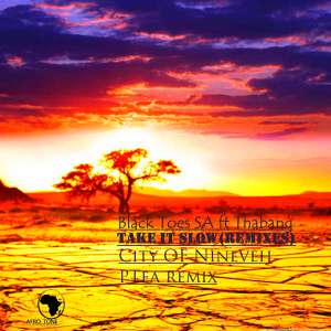 Black Toes SA – Take It slow (feat Thabang) (City Of Nineveh Remix)