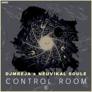 DJMreja & Neuvikal Soule – Control Room