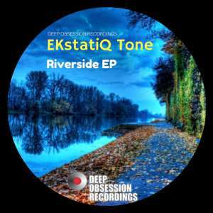 EP: EKstatiQ Tone – Riverside
