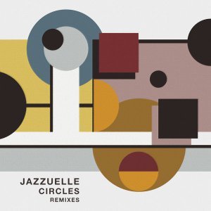 Jazzuelle – Circles (Jus Jam Remix)