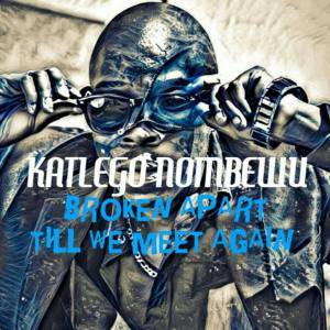 Katlego Nombewu – Broken Apart (Original Mix)
