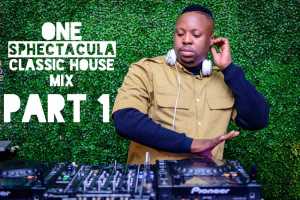 SPHEctaculaDJ – One SPHEctacula Classic House Mix Part 1