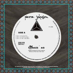 Pierre Johnson – Movin’ On (Tahir Jones Dub Remix)