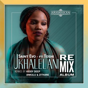 Saint Evo – Ukhalelani (Saint Evo Alternative Mix) Ft. Toshi