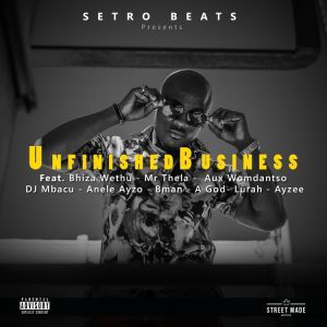EP: Setro Beats – Unfinished Business