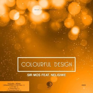 Sir Mos – Colourful Design (Lilac Jeans Remix) Ft. Nelisiwe