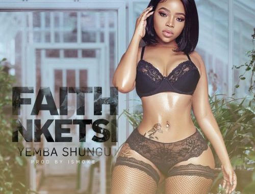 Yemba Shungu – Faith Nketsi