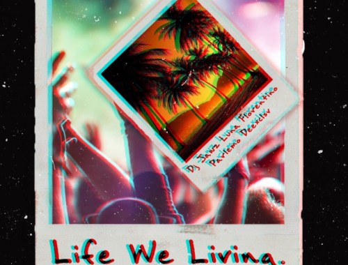 DJ Jawz – Life We Living ft. Luna Florentino, Dee XCLSV & Palermo