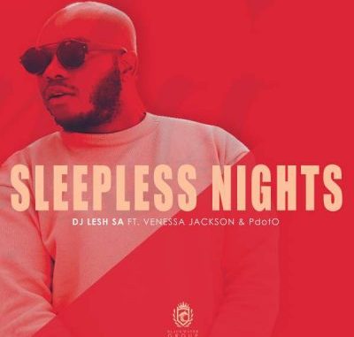 DJ Lesh SA – Sleepless Nights Ft. Vanessa Jackson & PdotO