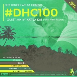 Kat La Kat – Deep House Cats SA #DHC100 Guest Mix