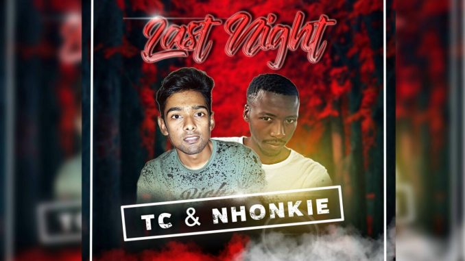 TC & NHONKIE - LAST NIGHT (ORIGINAL MIX)