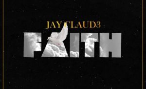 Jay Claud3 – Faith