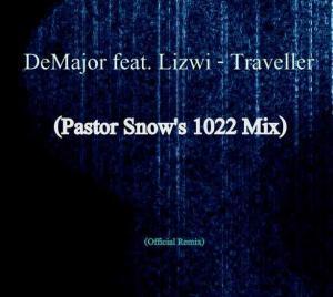 DEMAJOR – TRAVELLER (PASTOR SNOW’S 1022 REMIX) FT. LIZW