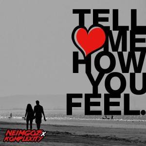 Neimgozi – Tell me How You Feel Ft. Komplexity