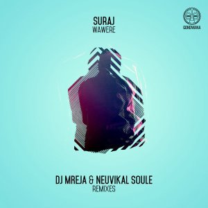 SURAJ – Wawere (DJ Mreja & Neuvikal Soule Afro Tech Remix)