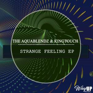 The AquaBlendz & KingTouch – Strange Feeling (Visionary Voyage)